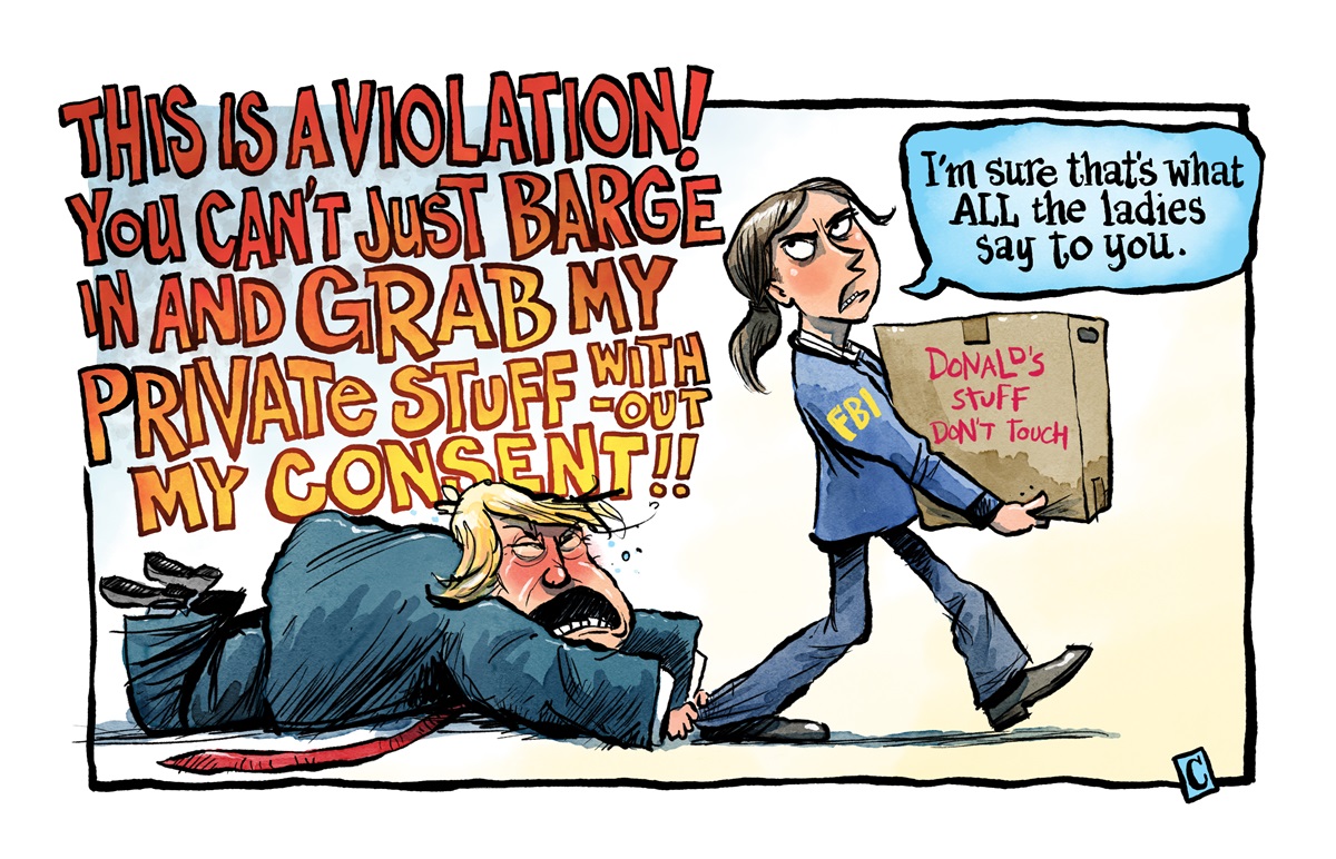 Donald Trump yells, 'This is a violation! You can't just barge in and grab my private stuff without my consent!' A woman FBI agent carrying a box of Trump's 'stuff' says, 'I'm sure that's what all the ladies say to you.'