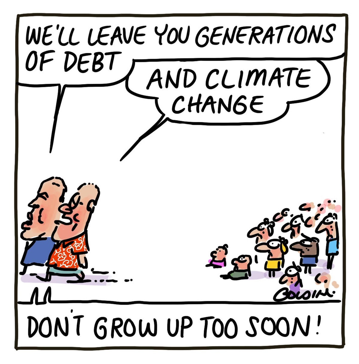 Scott Morrison and Josh Frydenberg walk away from a group of children saying, 'We'll leave you generations of debt and climate change. Don't grow up too soon!'