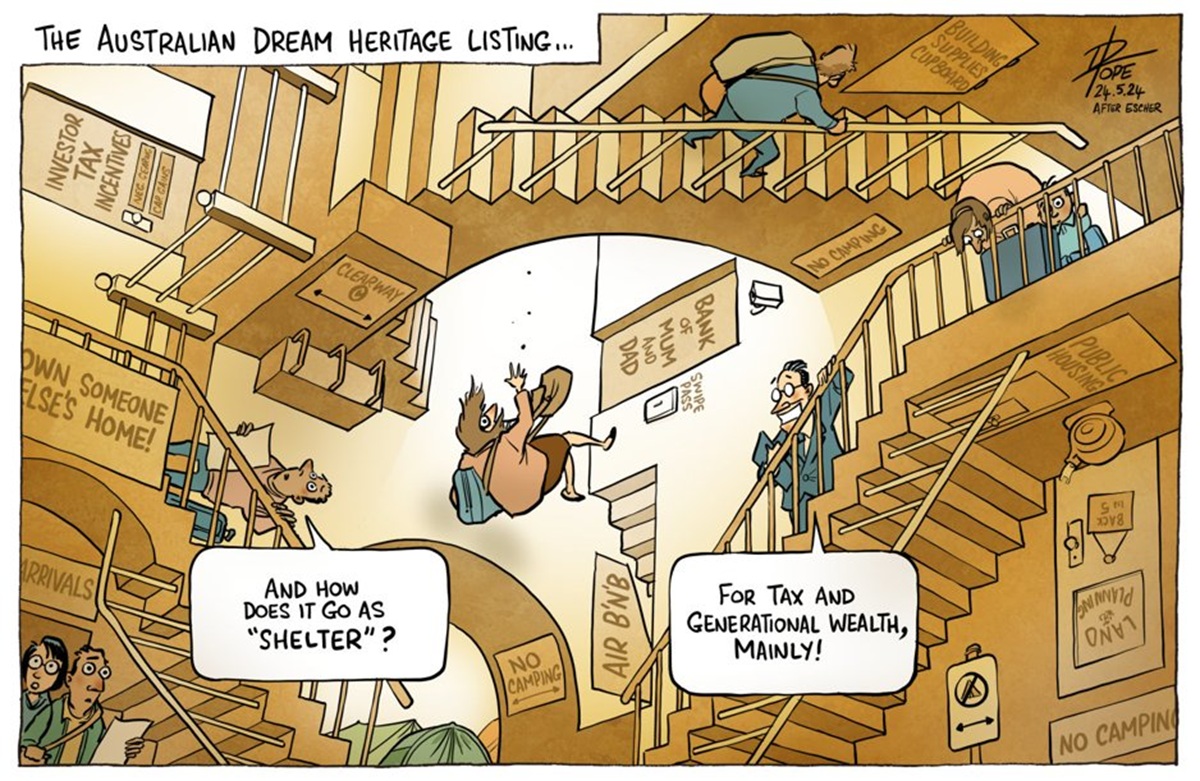Text reads, 'The Australian Dream Heritage Listing.' People try to navigate an MC Escher-like maze of stairs, with labels like 'Investor tax incentives' and 'Own someone else's home!' One person says, 'And how does it go as shelter?' another says, 'For tax and generational wealth, mainly!' 