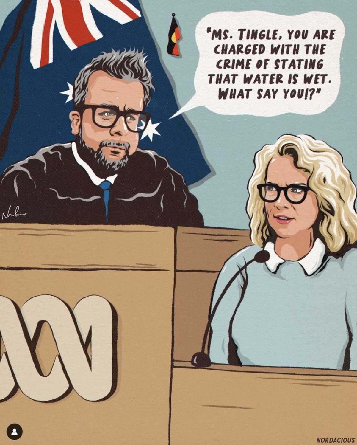 Journalist Laura Tingle is on the stand next to a judge in an ABC booth. The judge says, 'Ms. Tingle, you are charged with the crime of stating that water is wet. What say you?!' 