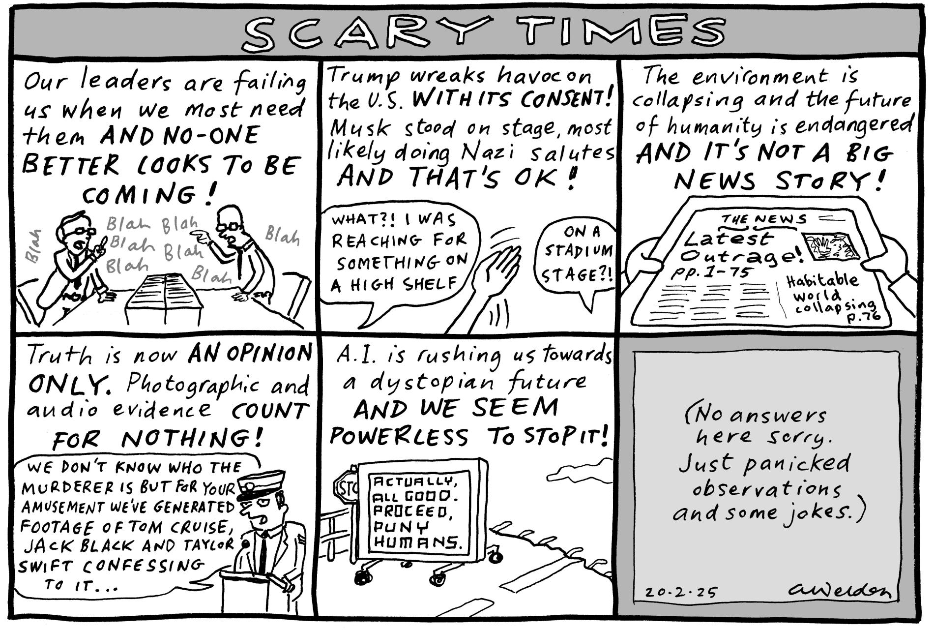 A multi panel comic labelled Scary Times covering observations on world leaders, US President Donald Trump, the environment, misinformation and AI. 