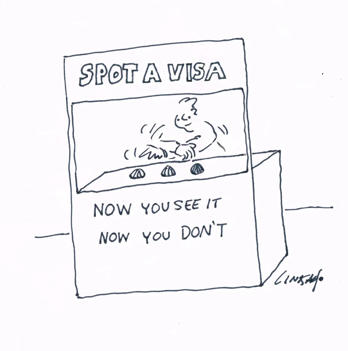 A person performs a 3-cup monte trick in a booth. The booth's sign reads: 'Spot a Visa. Now you see it, now you don't.' 