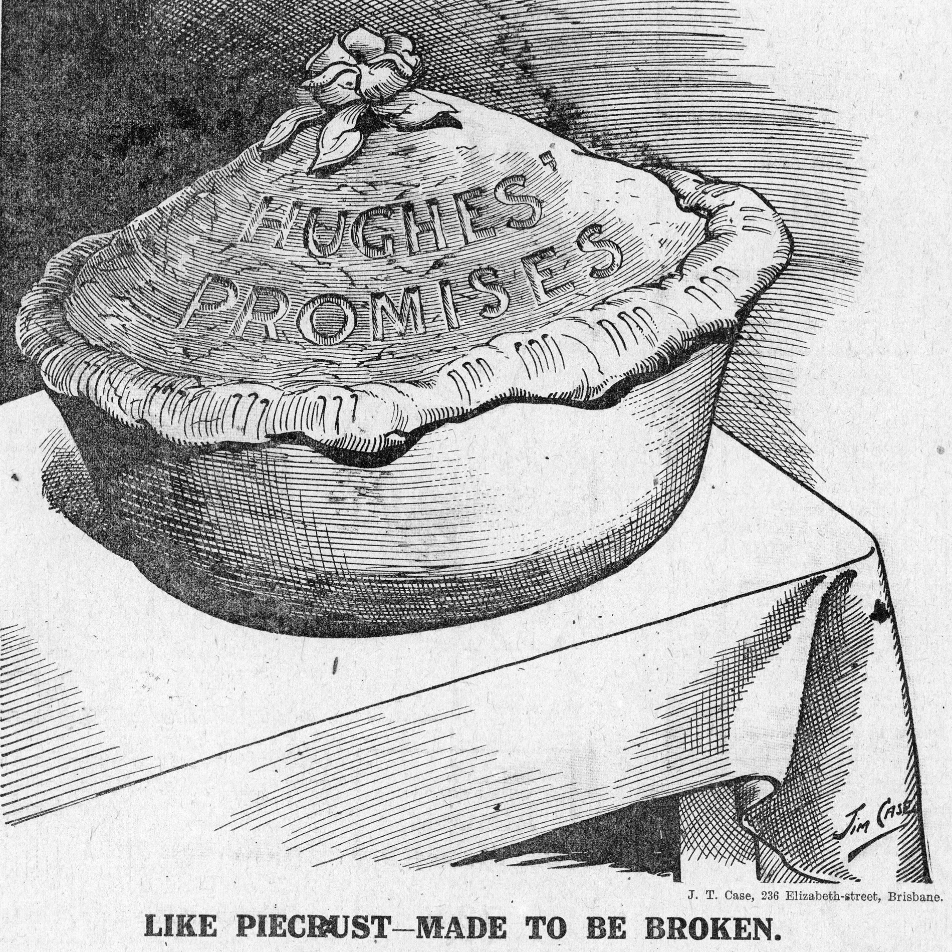 Sketch of a pie engraved with the words 'Hughes' Promises' and the caption 'Like piecrust - made to be broken'.